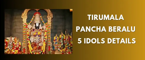Tirumala Pancha Beralu | 5 Idols Details